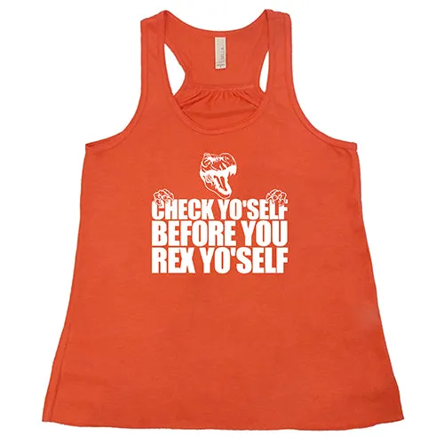 Check Yo'Self Before You Rex Yo'Self Shirt