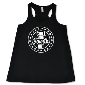 Chill The Fourth Out Shirt