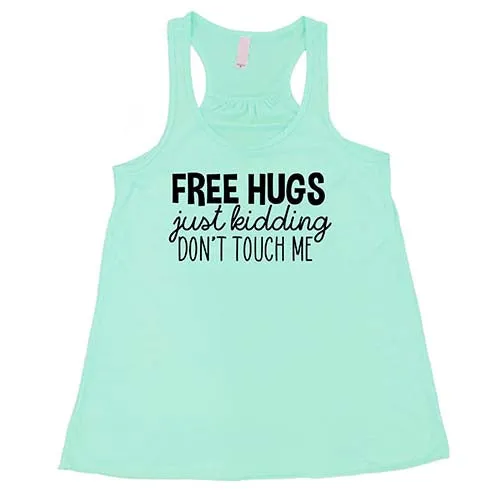 Free Hugs Just Kidding Don't Touch Me Shirt