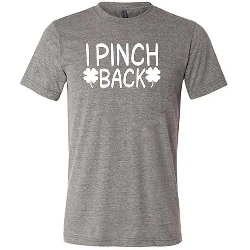 I Pinch Back Shirt Unisex