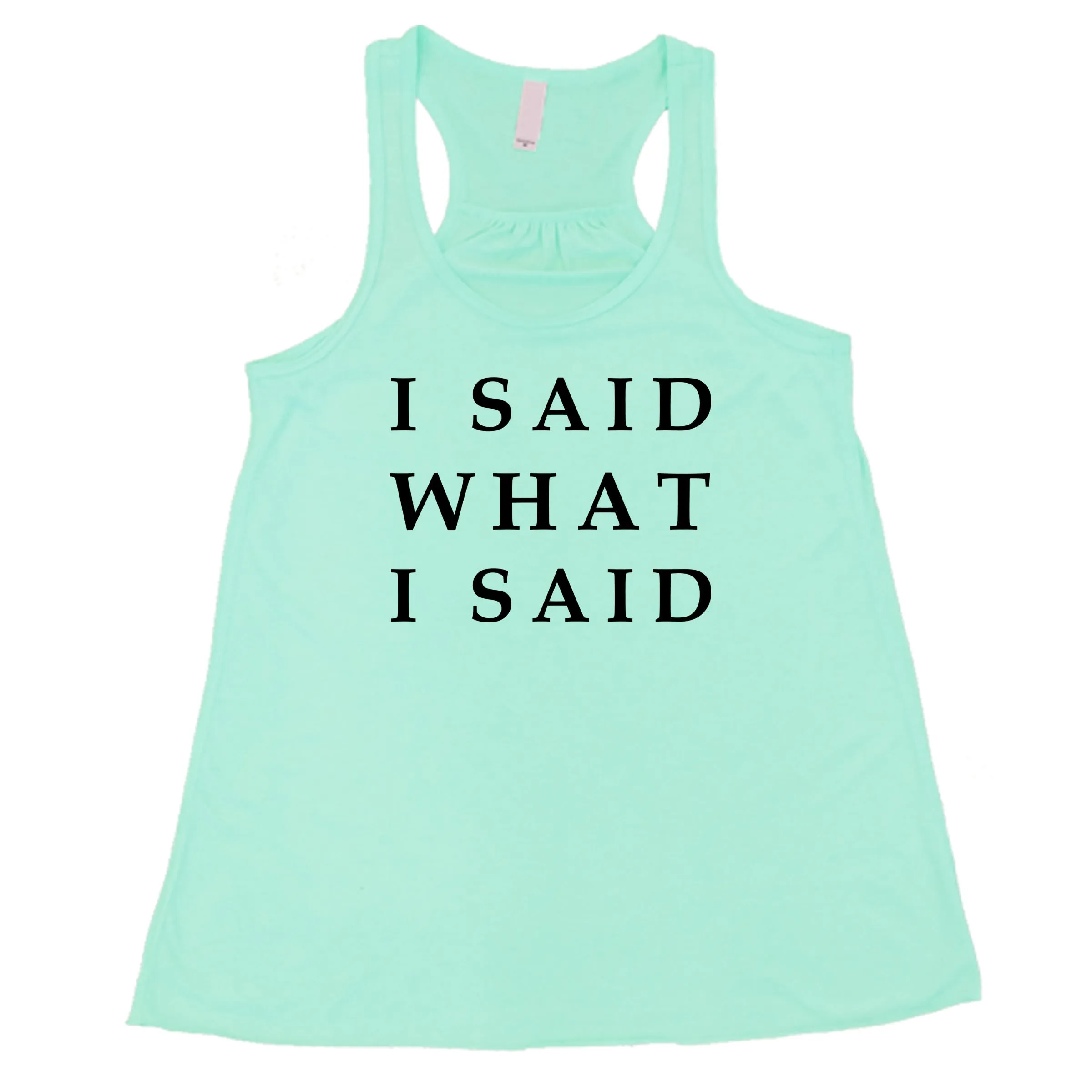 I Said What I Said Shirt